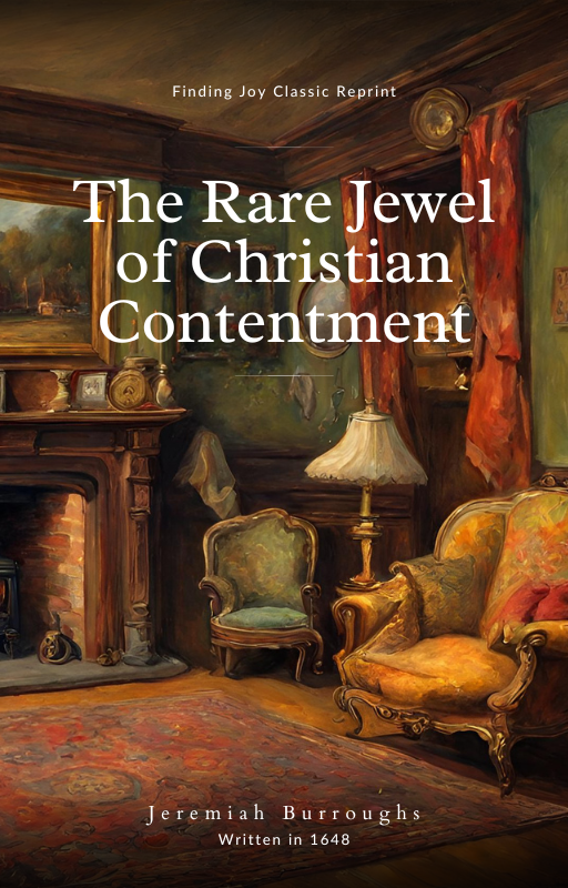 The Rare Jewel of Christian Contentment - Jeremiah Burroughs – Finding Joy Bookstore