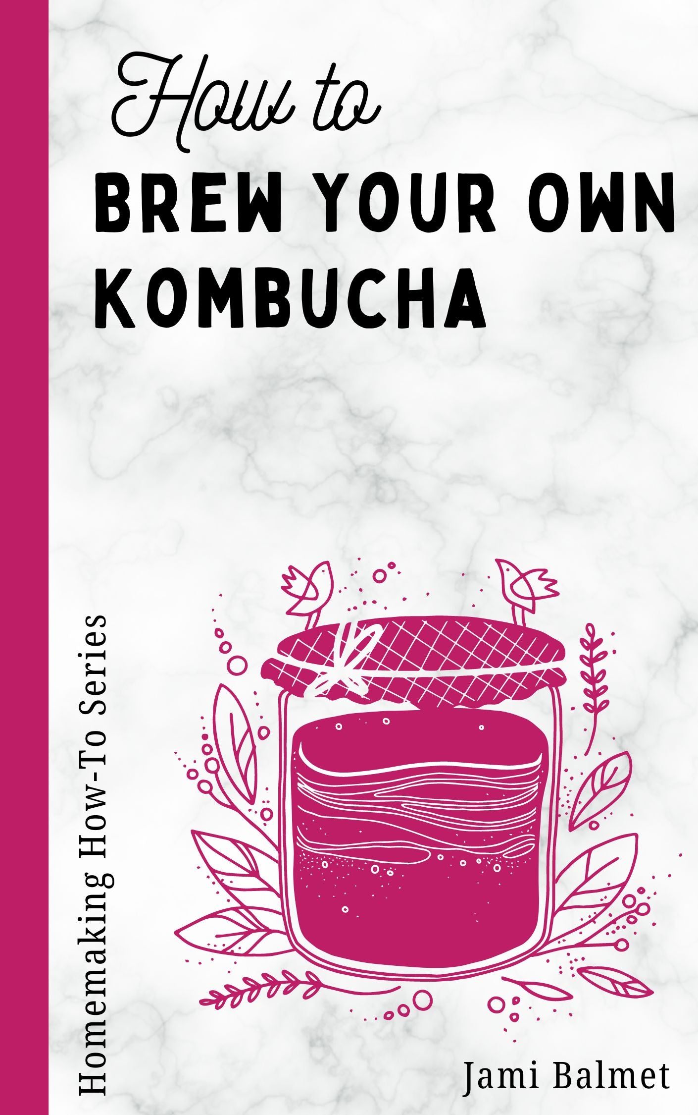 How to: Brew Your Own Kombucha