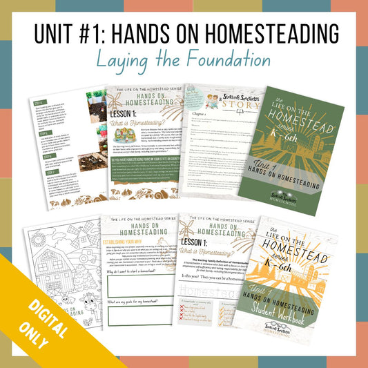 Unit #1: Hands On Homesteading - PRINT OPTIONS