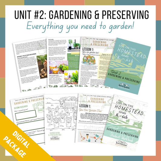 Unit #2: Gardening & Preserving - DIGITAL PACKAGE