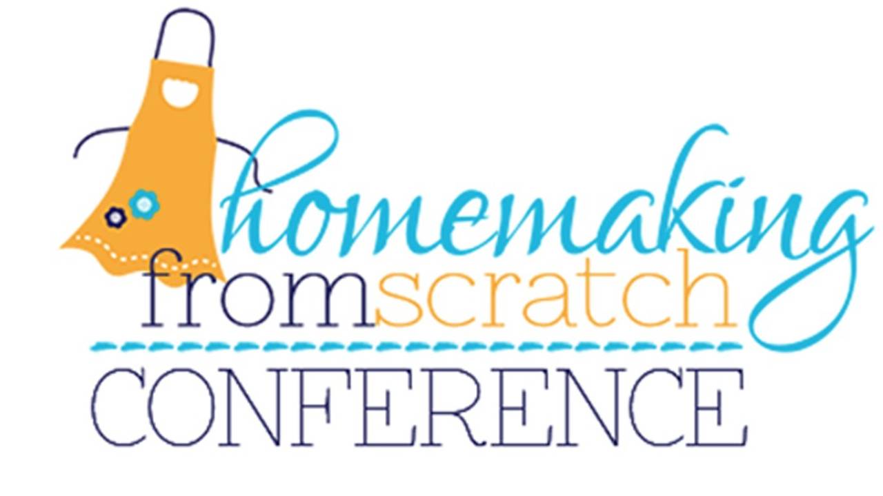 2014 Homemaking From Scratch Online Conference